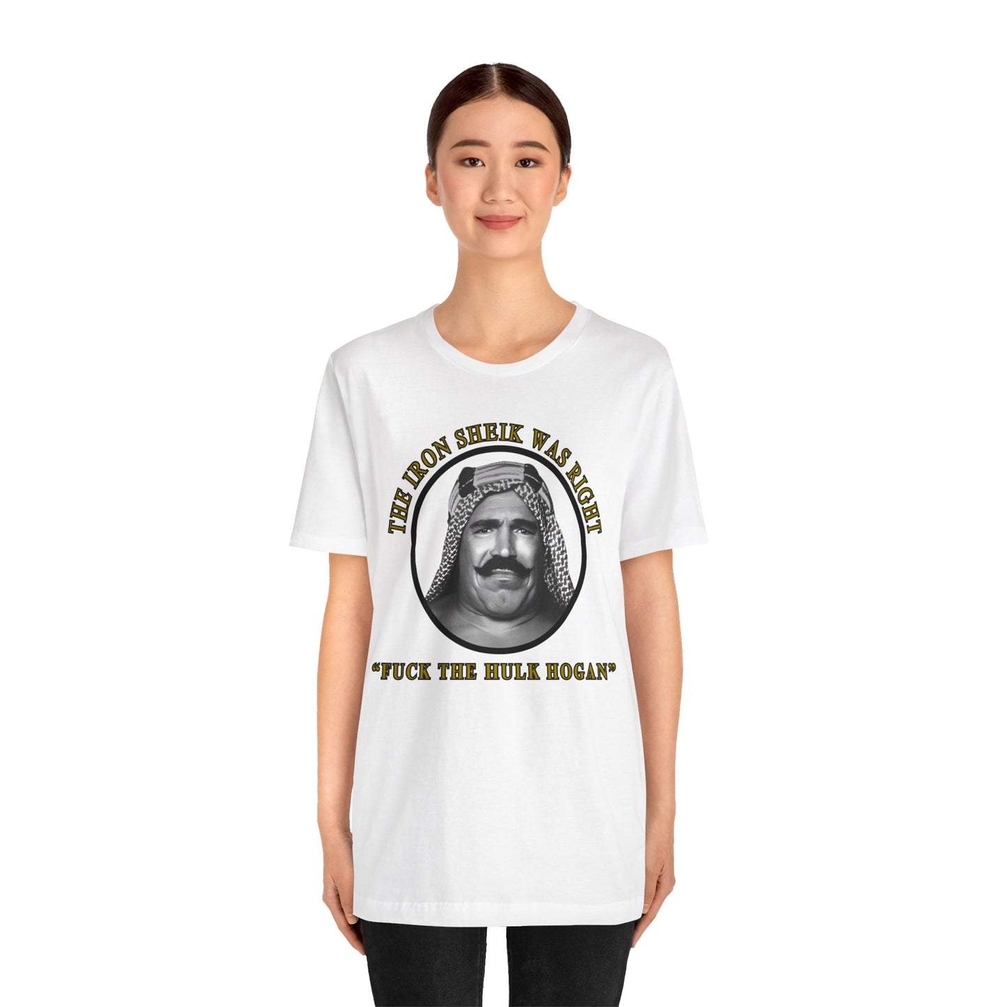 Iron Sheik Was Right Fuck The Hulk Hogan T-Shirt