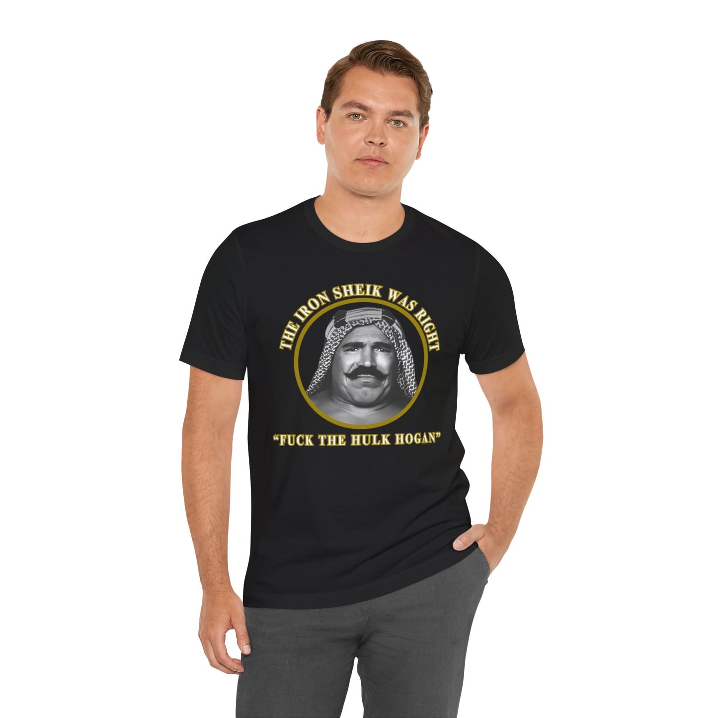 Iron Sheik Was Right Fuck The Hulk Hogan T-Shirt