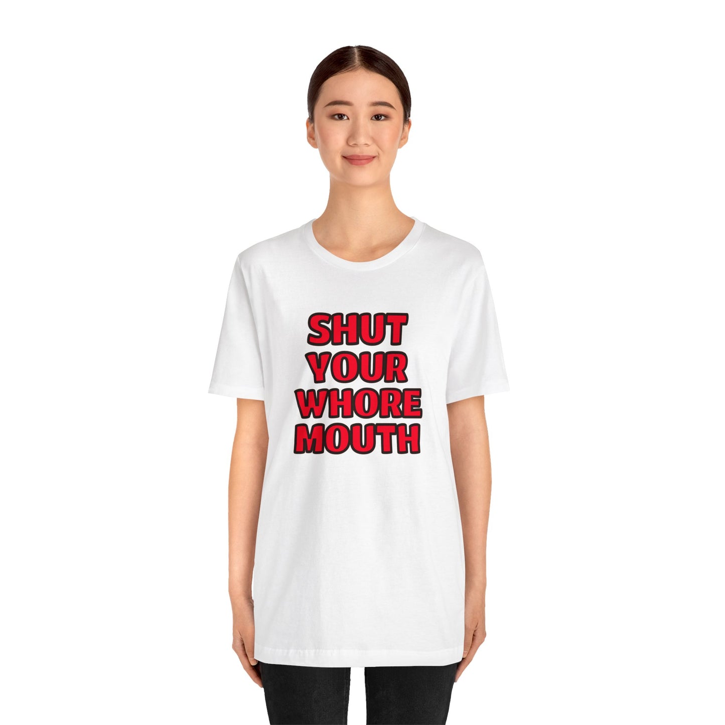 Shut Your Whore Mouth Plain