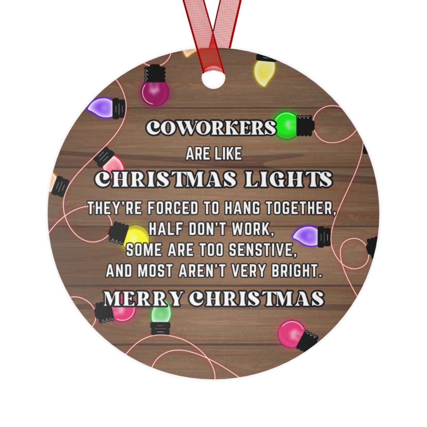 Funny Christmas Ornament Christmas Lights are Like Coworkers