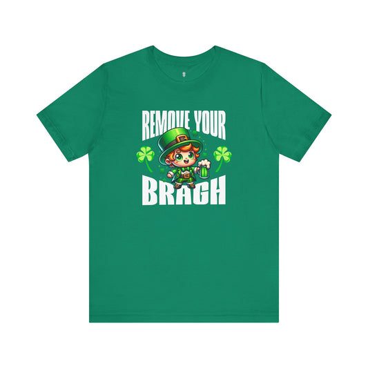 Remove Your Braugh St Patrick's Day Irish T-Shirt