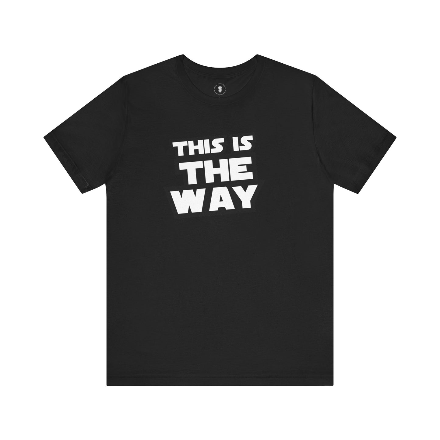 This Is The Way T-Shirt