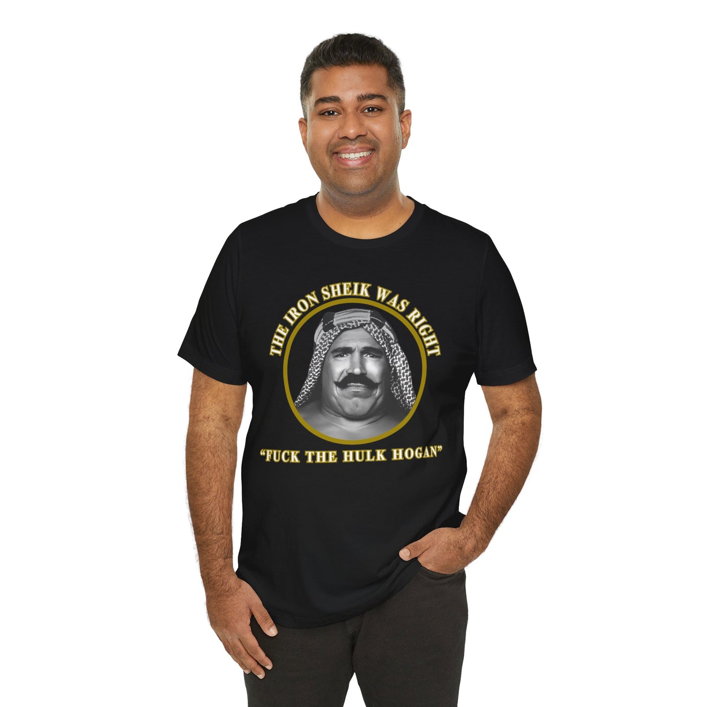 Iron Sheik Was Right Fuck The Hulk Hogan T-Shirt