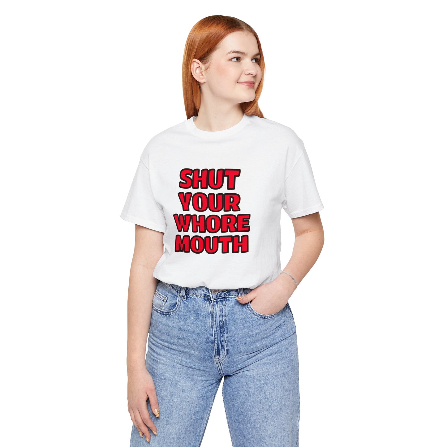 Shut Your Whore Mouth Plain