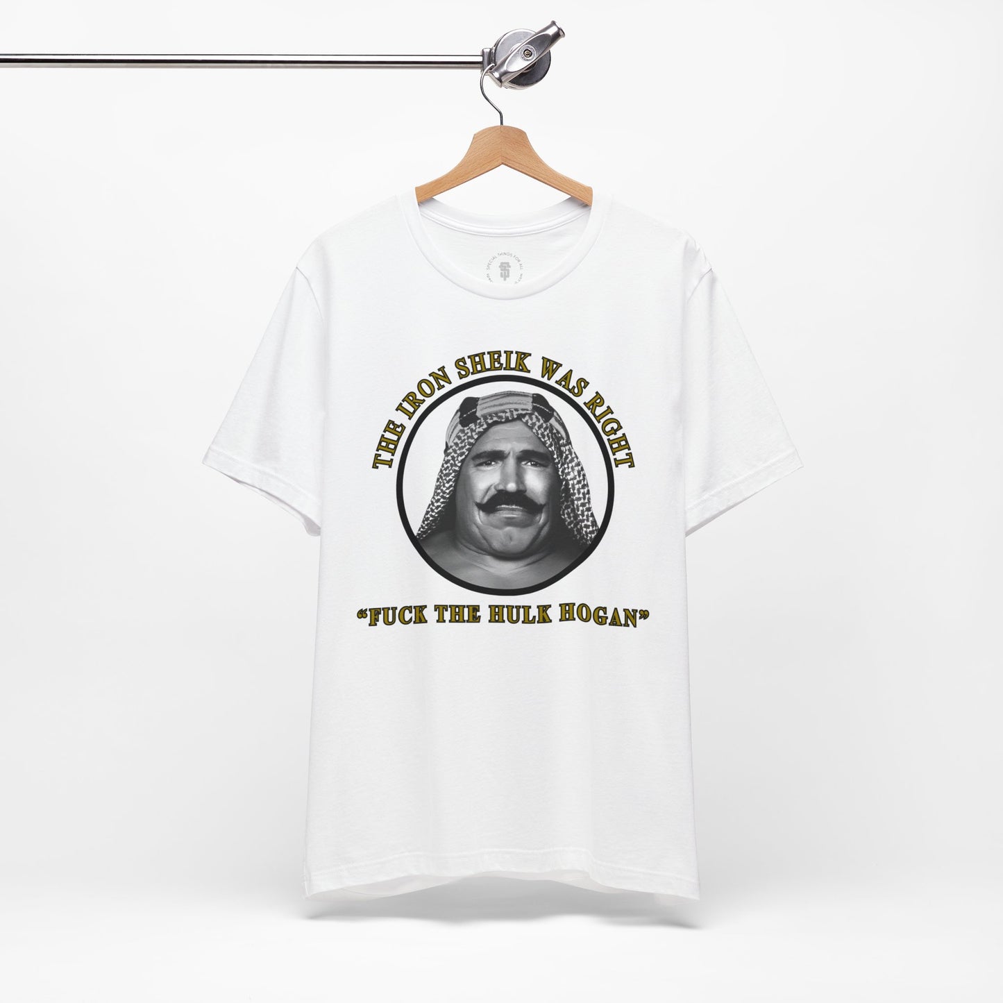 Iron Sheik Was Right Fuck The Hulk Hogan T-Shirt