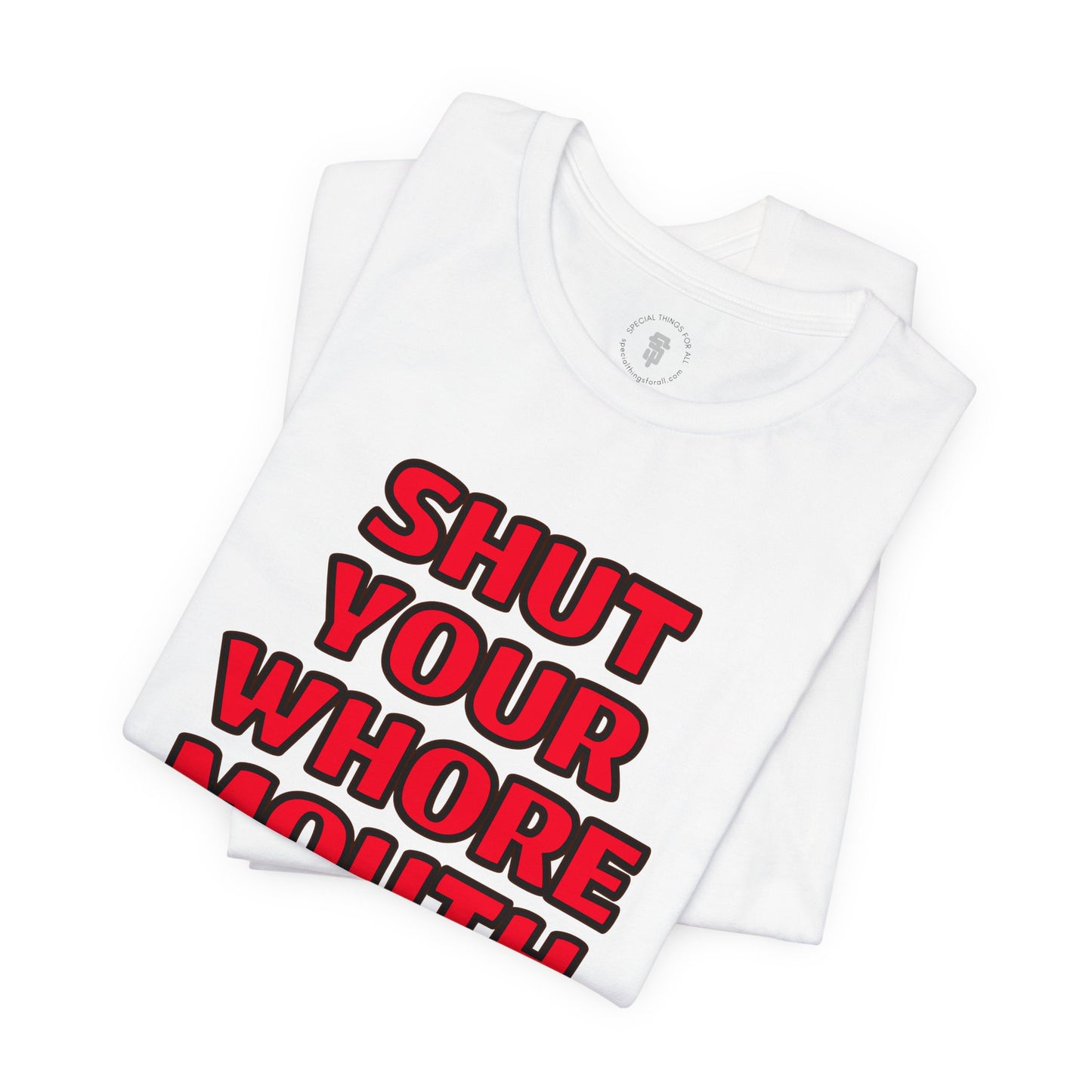 Shut Your Whore Mouth Plain