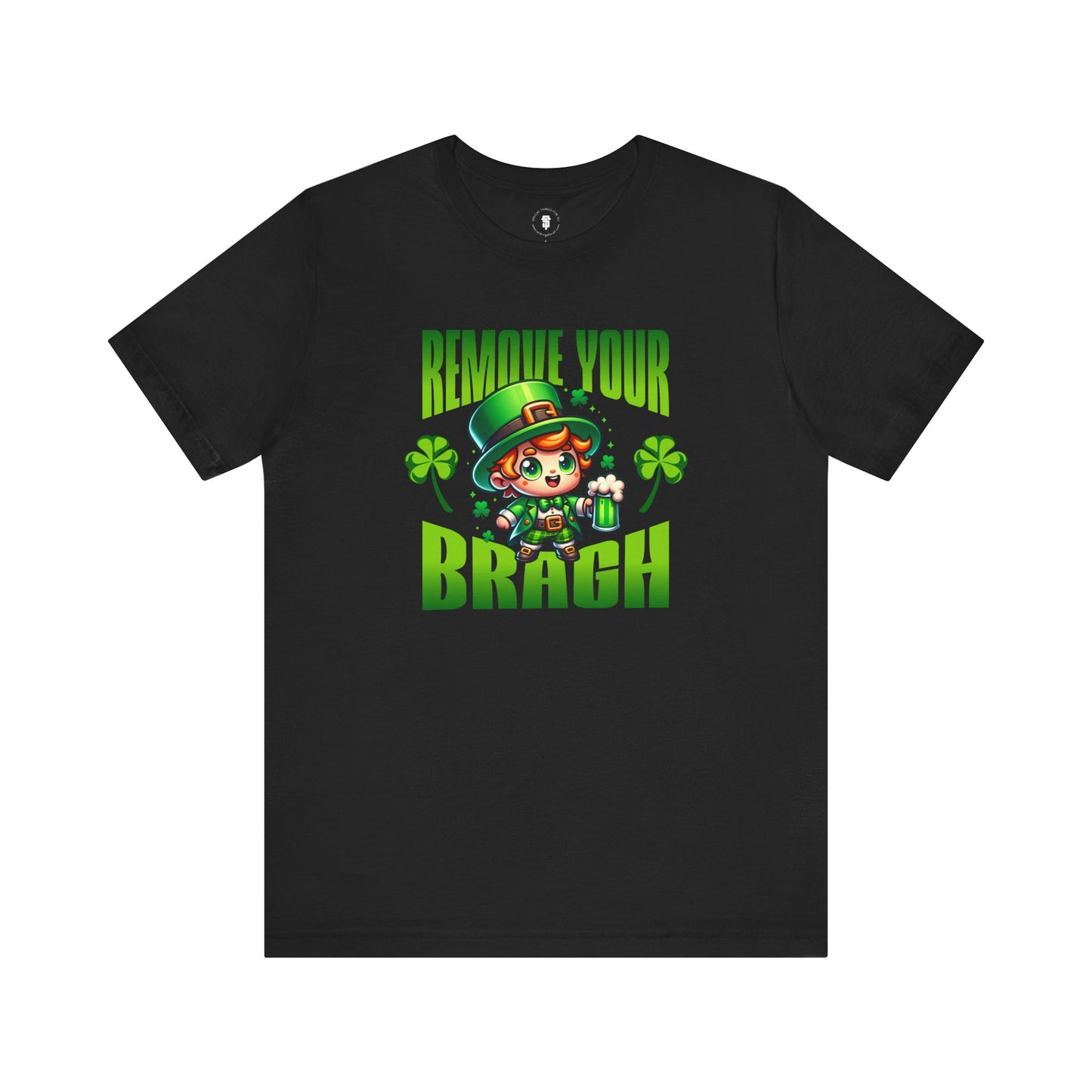 Remove Your Braugh St Patrick's Day Irish T-Shirt