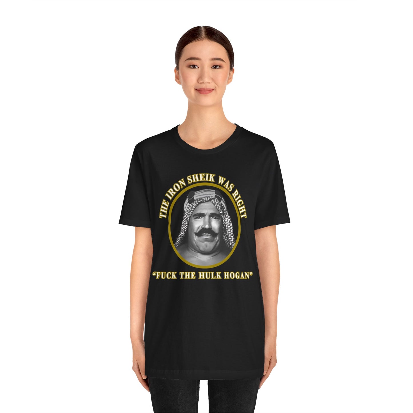 Iron Sheik Was Right Fuck The Hulk Hogan T-Shirt