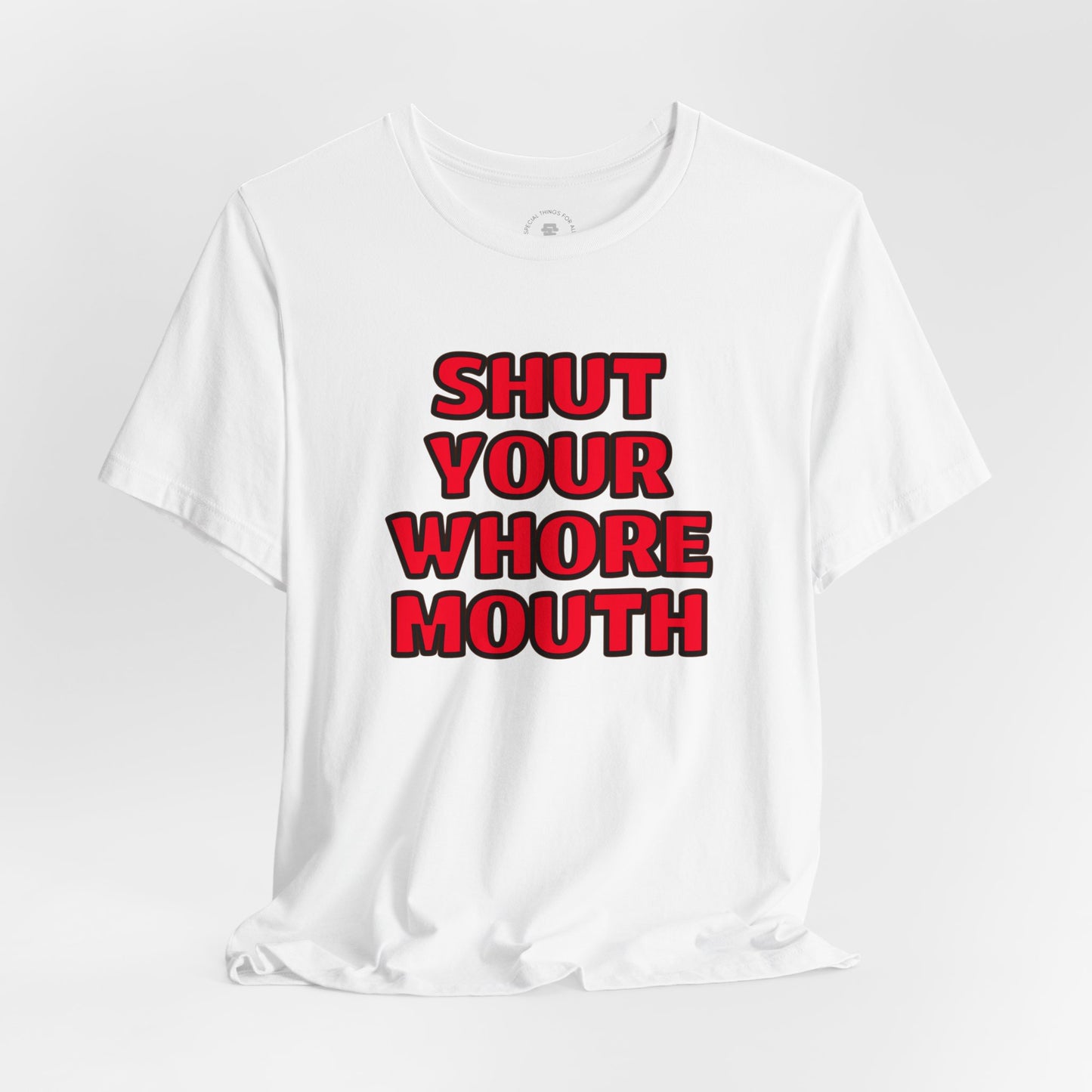 Shut Your Whore Mouth Plain