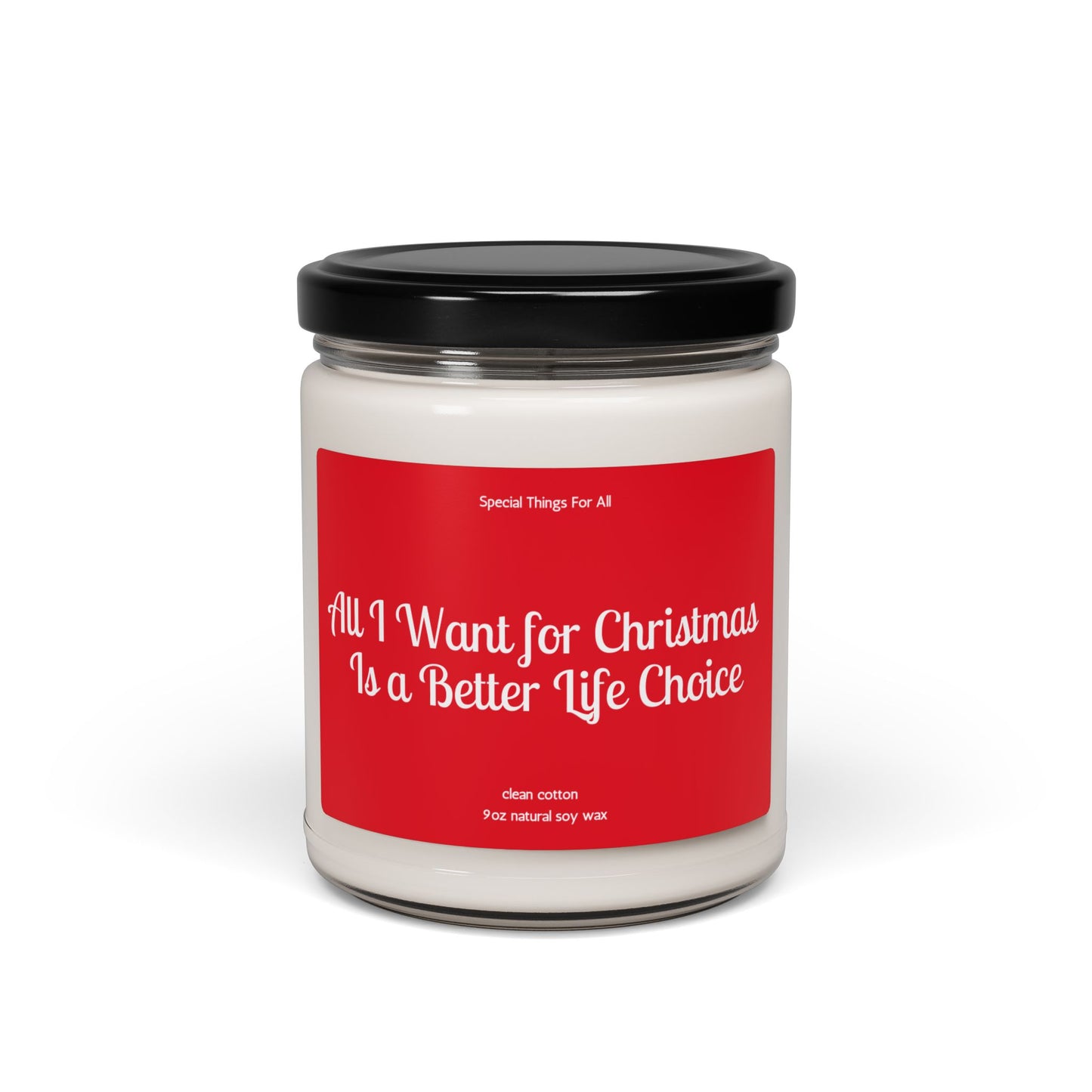 All I Want For Christmas Is A Better Life Choice Glass Candle