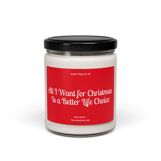All I Want For Christmas Is A Better Life Choice Glass Candle