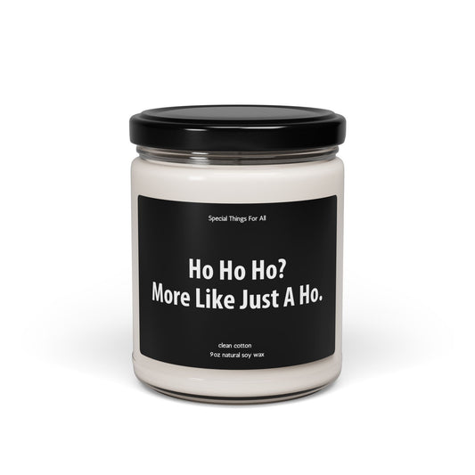 Ho Ho Ho More Like Just A Ho Glass Candle
