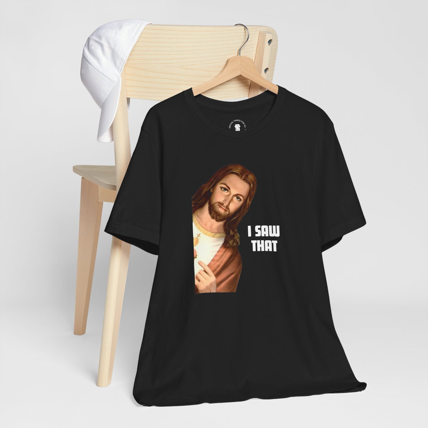 Jesus I Saw That T-shirt