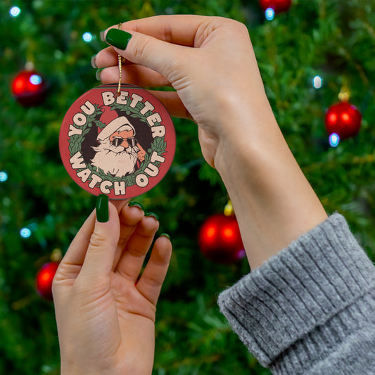You Better Watch Out Santa Christmas Ceramic Ornament