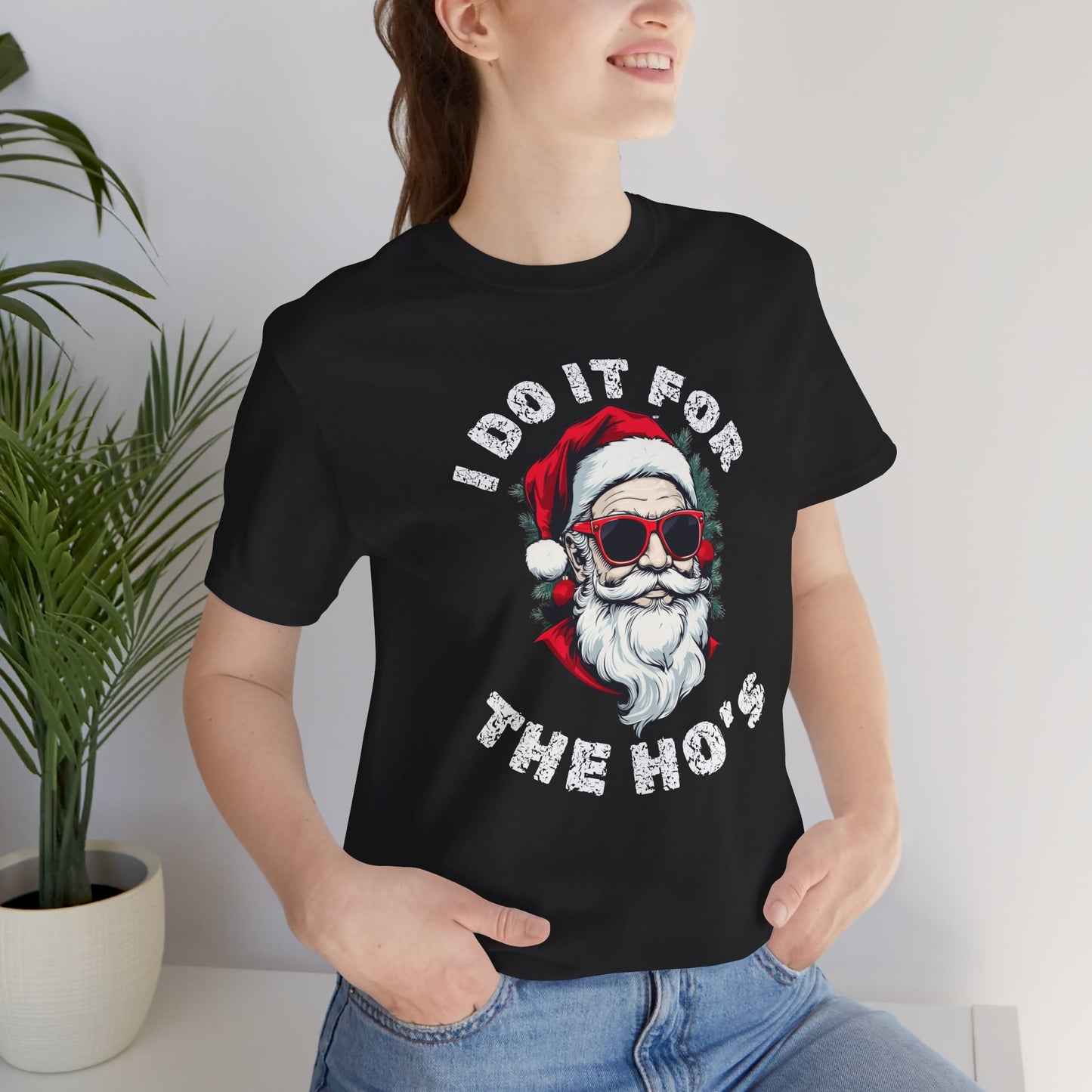 Santa I Did It For The Ho's Holiday Christmas T-Shirt