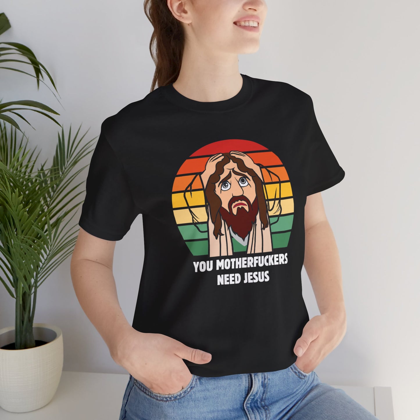 You Motherfuckers Need Jesus T-Shirt