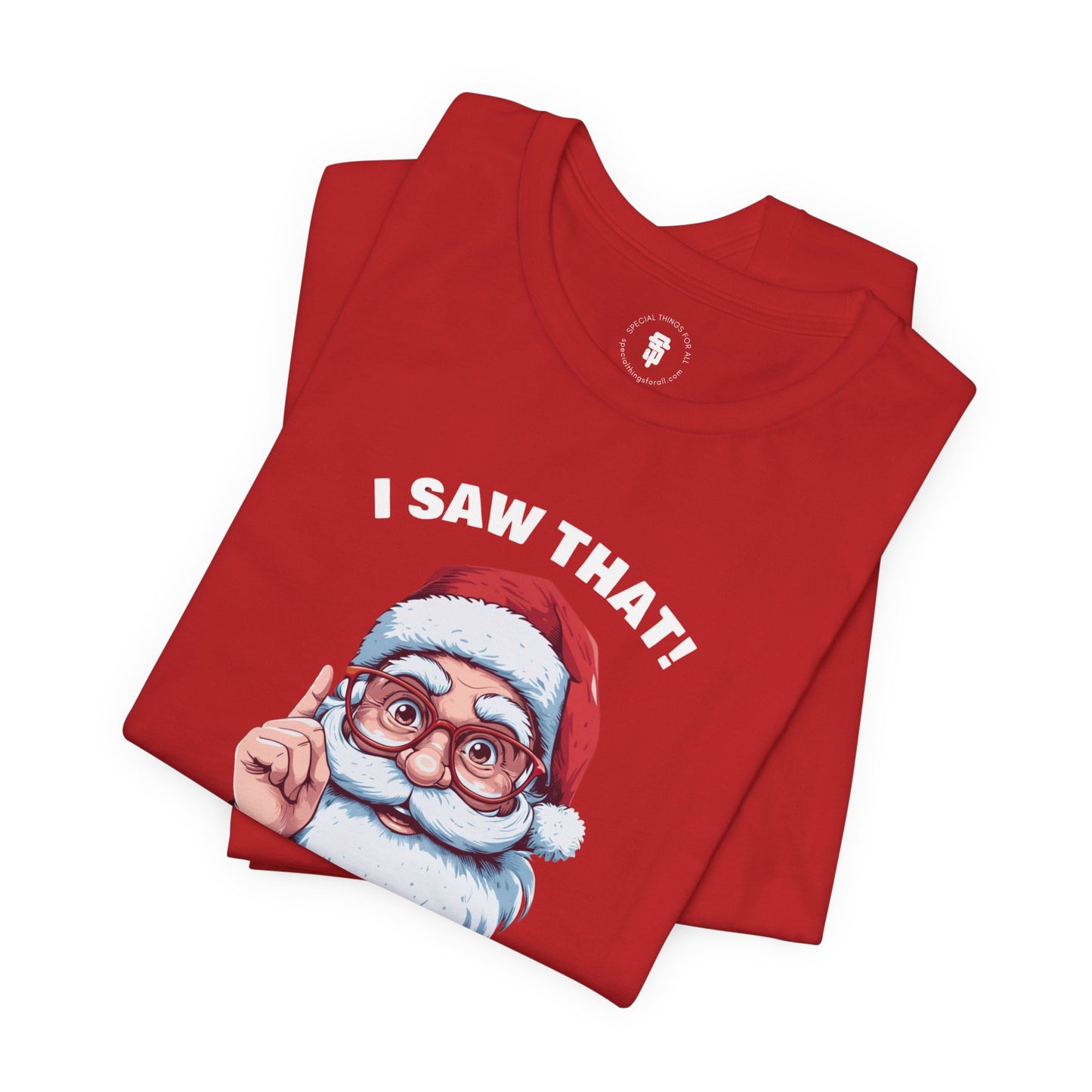 Santa Claus I Saw That Funny Christmas T-Shirt