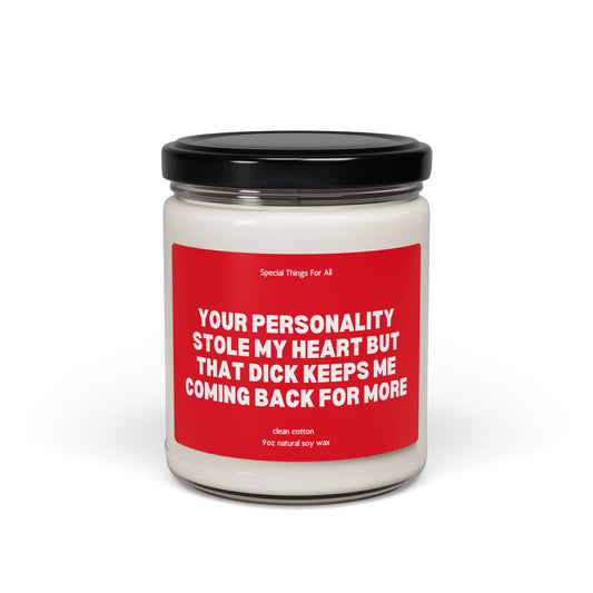 Valentine's Day Candle Your Personality Stole My Heart But That Dick Keeps Me Coming Back For More