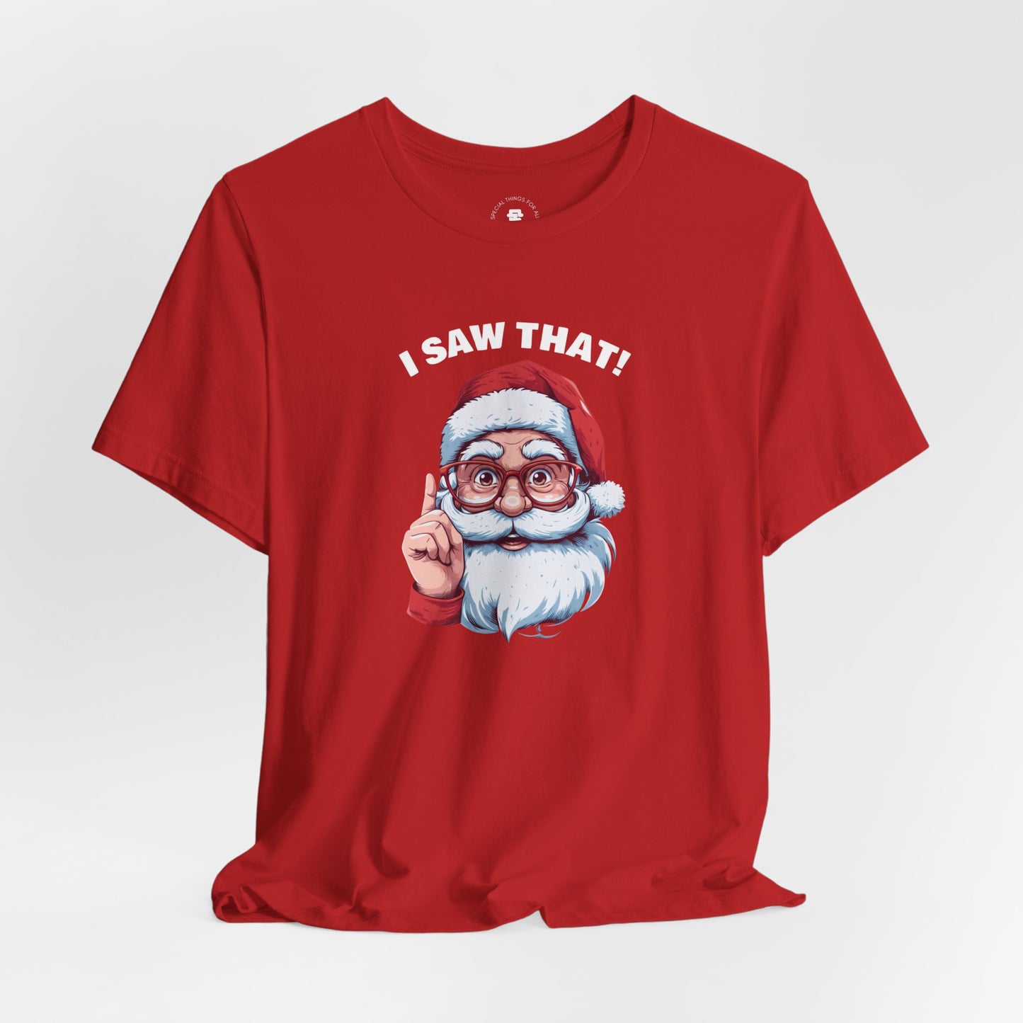Santa Claus I Saw That Funny Christmas T-Shirt