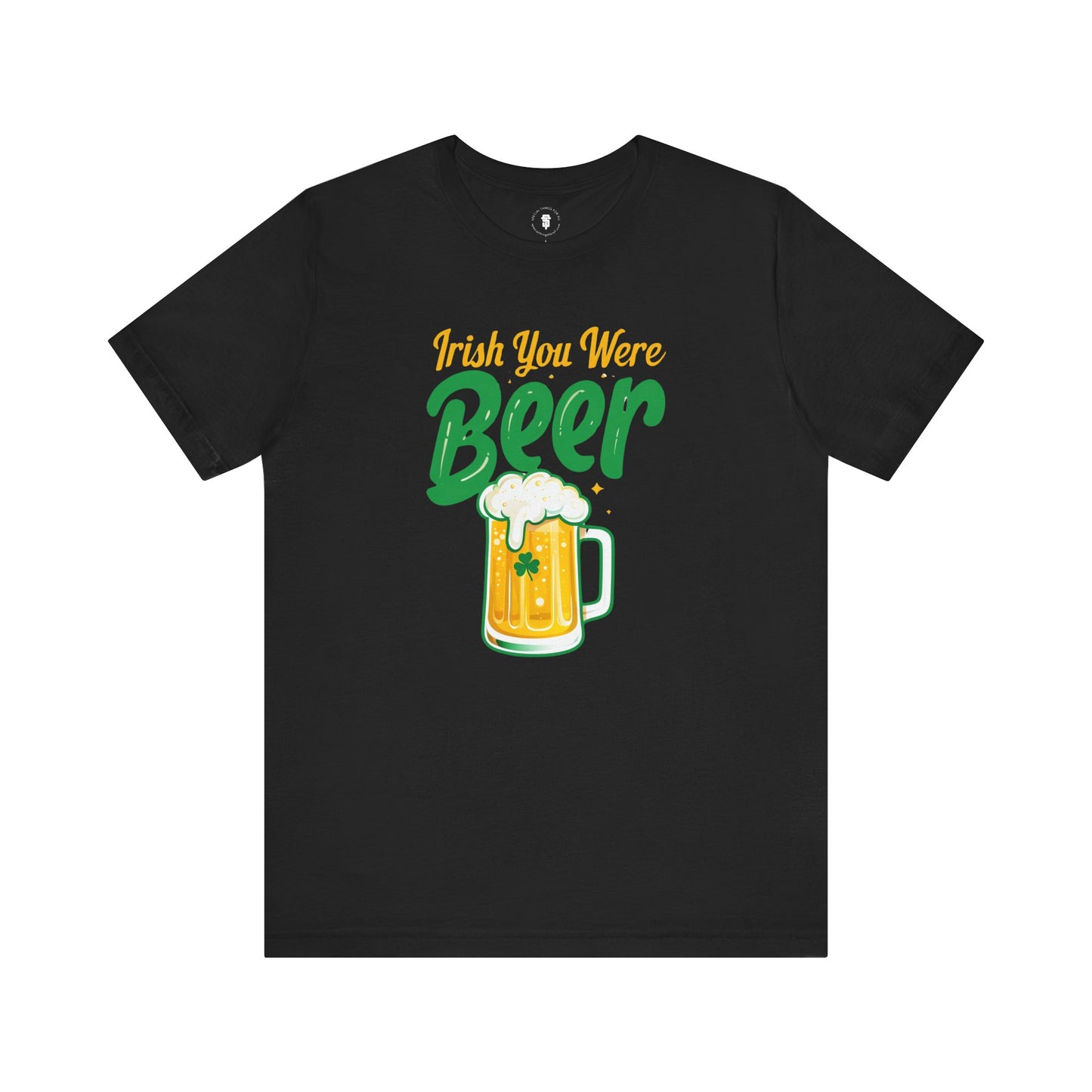 Irish You Were Beer Funny St. Patrick's Day T-Shirt