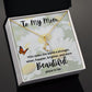 To My Mom Butterfly Alluring Beauty Necklace