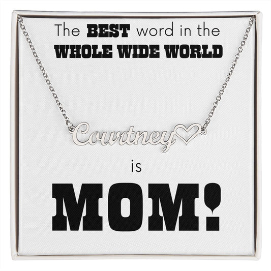 Mom is the Best Word in the Whole Wide World Name Necklace with Heart