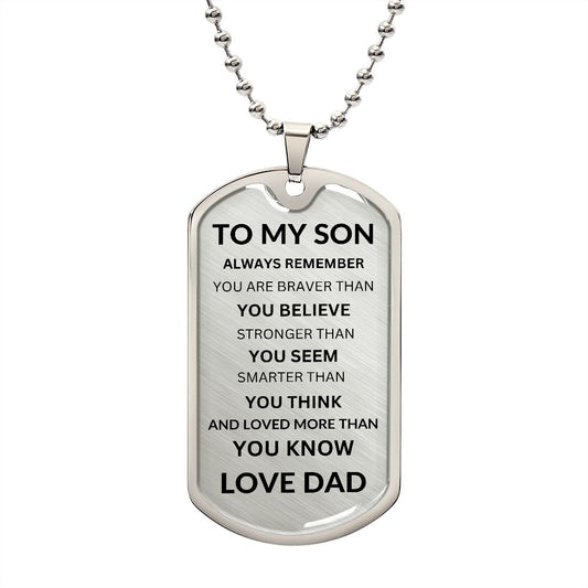 To My Son - Always Believe Silver Dog Tag - Love Dad (Engraving option on next Page)