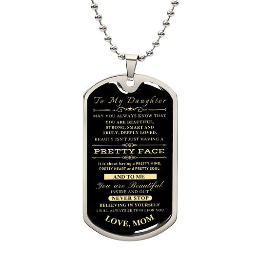 To My Daughter - I Will Always Be There For You Dog Tag - Love Mom (Engraving option on next Page)