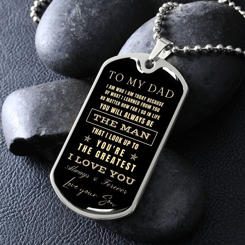 To My Dad - You're the Greatest Dad - Love Your Son (Engraving option on next Page)