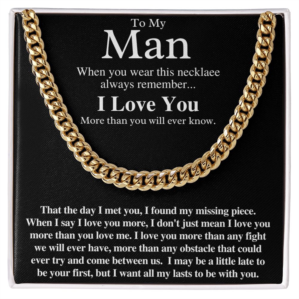 To My Man - I Love You More Than You Will Ever Know - Cuban Necklace