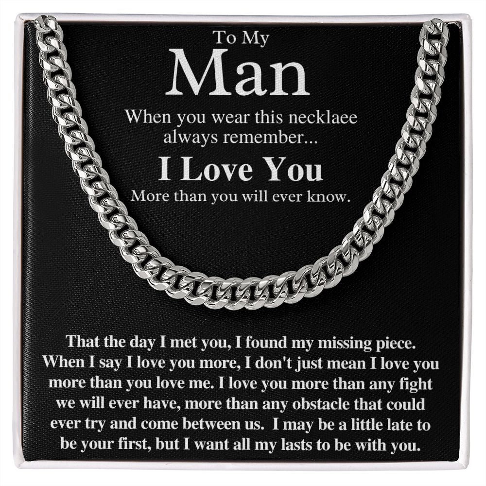 To My Man - I Love You More Than You Will Ever Know - Cuban Necklace