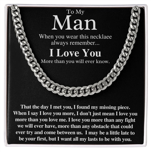 To My Man - I Love You More Than You Will Ever Know - Cuban Necklace