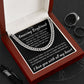 To My Amazing Boyfriend - We Will Always Have Each Other - Cuban Chain Necklace
