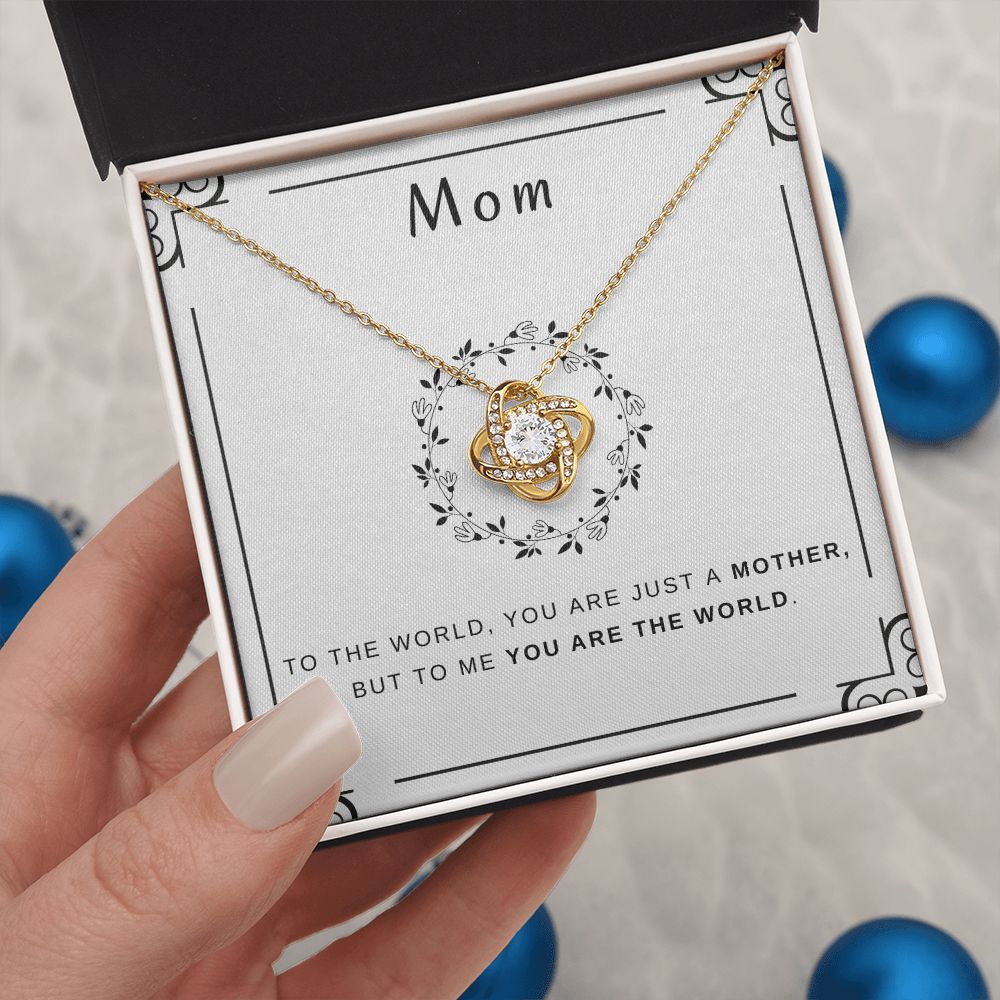 To My Mom - You Are The World Love Knot Necklace