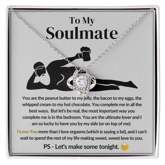 To My Soulmate Love Knot Necklace - I Love You More Than Orgasms Grey