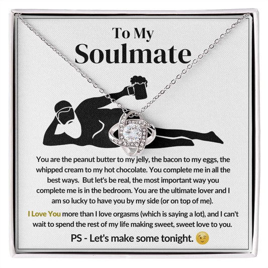 To My Soulmate Love Knot Necklace - I Love You More Than Orgasms White