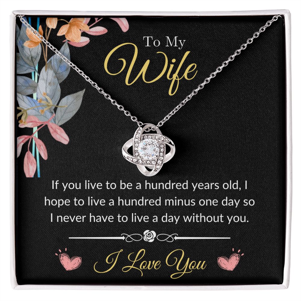 To My Wife - Never Live A Day Without You Love Knot Necklace