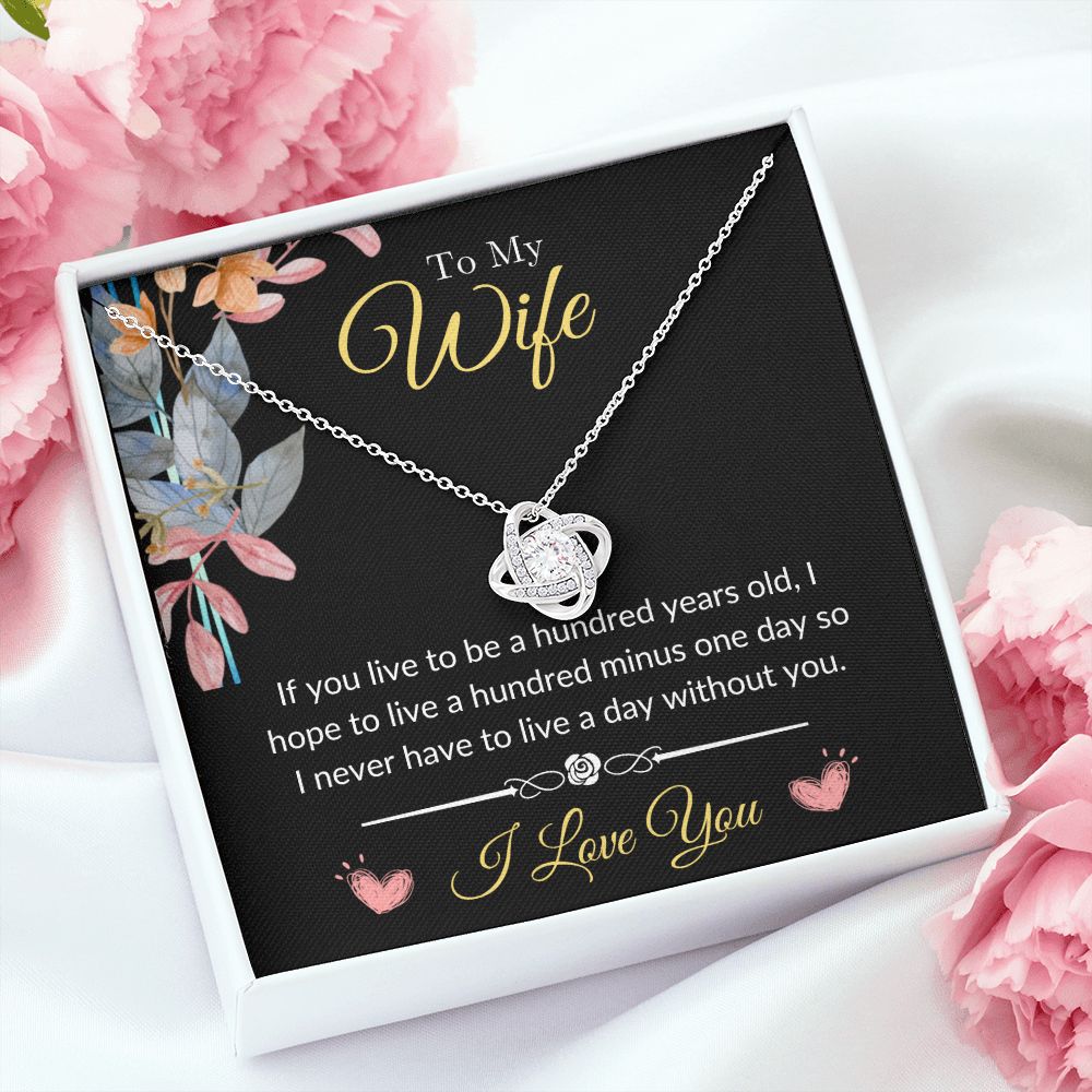 To My Wife - Never Live A Day Without You Love Knot Necklace