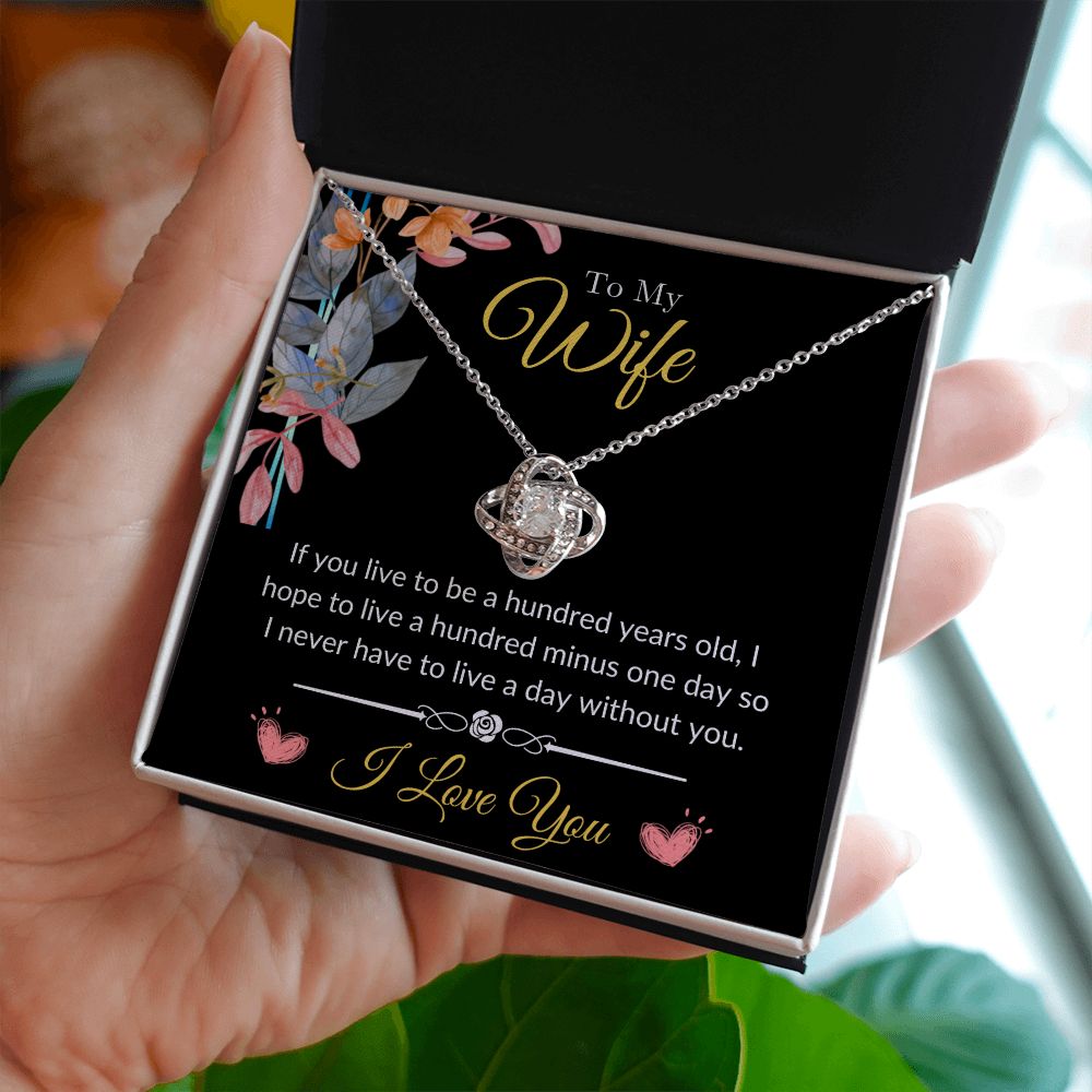 To My Wife - Never Live A Day Without You Love Knot Necklace