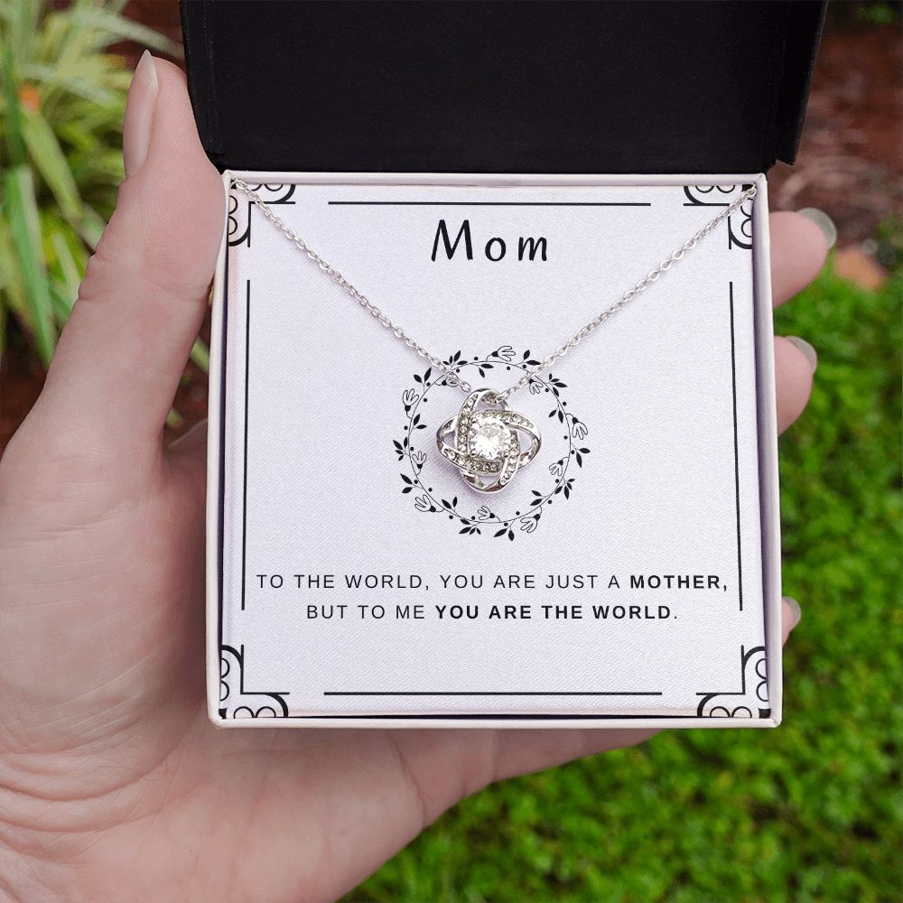 To My Mom - You Are The World Love Knot Necklace