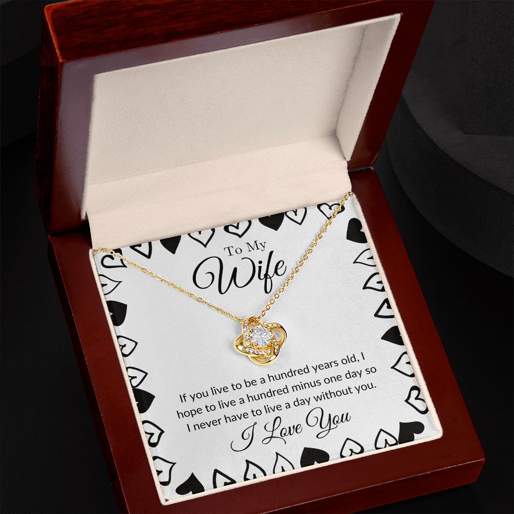 To My Wife - I Never Want to Live a Day Without You Love Knot Necklace