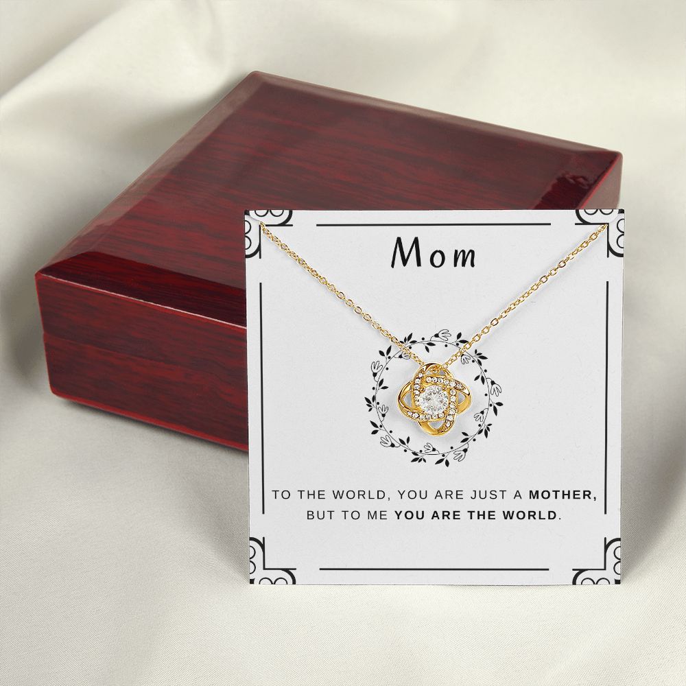 To My Mom - You Are The World Love Knot Necklace