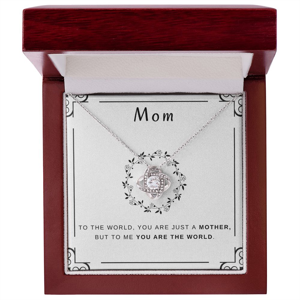To My Mom - You Are The World Love Knot Necklace