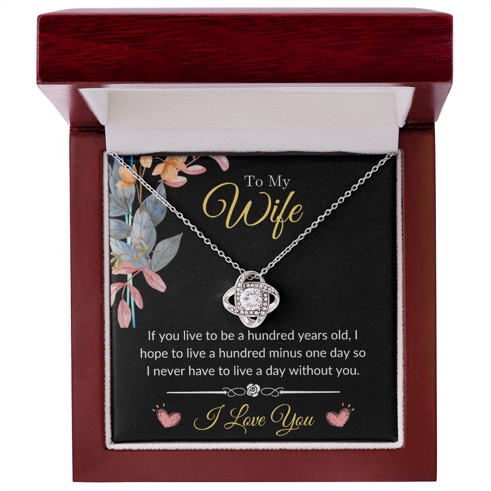 To My Wife - Never Live A Day Without You Love Knot Necklace
