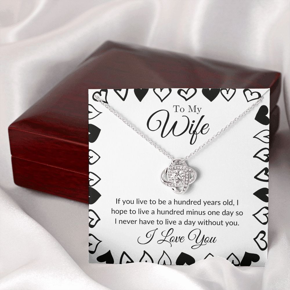 To My Wife - I Never Want to Live a Day Without You Love Knot Necklace