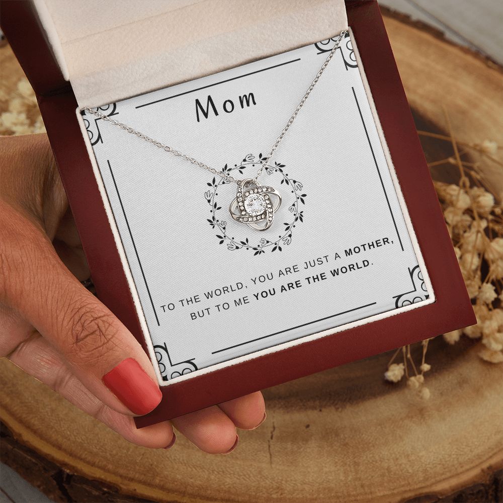 To My Mom - You Are The World Love Knot Necklace